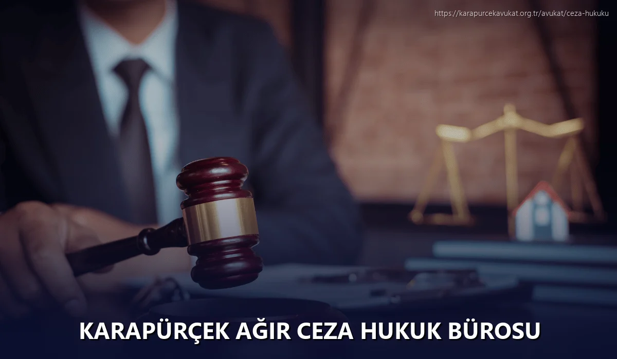 Karapürçek Ağır Ceza Hukuk Bürosu