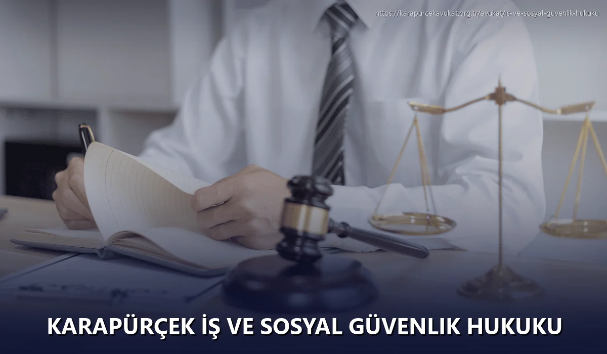 Karapürçek İş ve Sosyal Güvenlik Hukuku