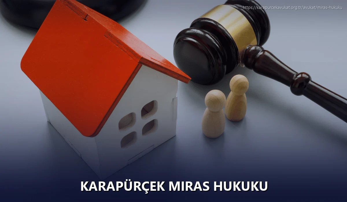 Karapürçek Miras Hukuku